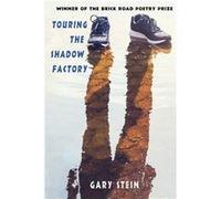 Touring the Shadow Factory - Gary Stein - Brick Road Poetry Press Inc. - Livre en Anglais Gary SteinGary Stein (Auteur)