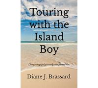 Touring with the Island Boy: Some journeys find you exactly when you need them.