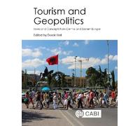 Tourism and Geopolitics: Issues and Concepts from Central and Eastern Europe