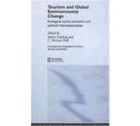 Tourism and Global Environmental Change: Ecological, Social, Economic and Political Interrelationships Gossling, Stefan, Hall, Michael Colin (Auteur)