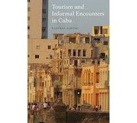 Tourism and Informal Encounters in Cuba (New Directions in Anthropology) - [Version Originale] Inconnu (Auteur)