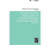 Tourism and the Implications of Climate Change Tourism and the Implications of Climate Change (Auteur)