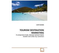 Tourism Destination Marketing: A Comparative Study, Between Gotland Island, Sweden And Limbe City, Cameroon
