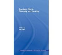 Tourism Ethnic Diversity and the City by Jan Rath