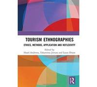 Tourism Ethnographies: Ethics, Methods, Application and Reflexivity - [Version Originale] Inconnu (Auteur)