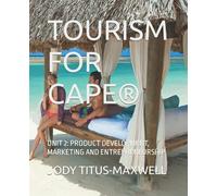 Tourism For Capeâ® : Unit 2: Product Development, Marketing And Entrepreneurship