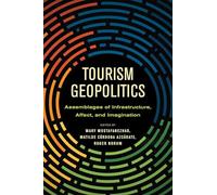 Tourism Geopolitics: Assemblages of Infrastructure, Affect, and Imagination