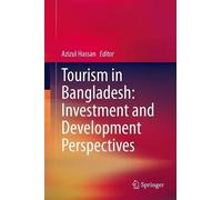 Tourism In Bangladesh: Investment And Development Perspectives