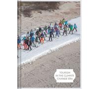 Tourism in the Climate Change Era Le tourisme à l'heure du changement climatique - Marco Zorzanello - Andre Frere Editions - relié - Beau livre