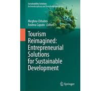 Tourism Reimagined: Entrepreneurial Solutions for Sustainable Development
