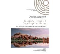 Tourisme, Crises & Décollage au Maroc Une résilience innovante pour un tourisme régénératif - Mohamed Boukherouk - Publibook - broché - Essai