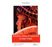 Tourisme, culture et modernité en pays Toraja Sulawesi-Sud, Indonésie - Franck Michel - L'harmattan - broché - Livre