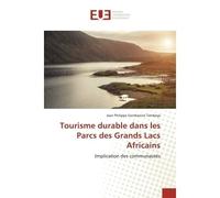 Tourisme durable dans les Parcs des Grands Lacs Africains Implication des communautés - Jean Philippe Gombaniro Tembeya - Universitaires Europeennes - broché - Essai