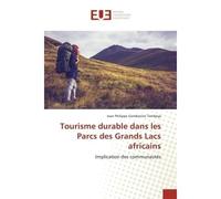 Tourisme durable dans les Parcs des Grands Lacs africains - Jean Tembeya - Universitaires Europeennes - broché - Livre
