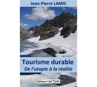 Tourisme Durable - De L'utopie À La Réalité