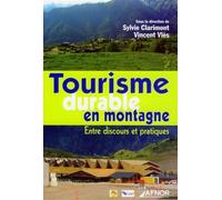 Tourisme durable en montagne Entre discours et pratiques - Sylvie Clarimont - Afnor - broché - Etude