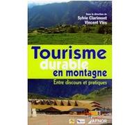 Tourisme durable en montagne Sylvie Clarimont (Auteur), Vincent Vles (Auteur)