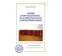 Tourisme en pays maasaï (Kenya) De la destruction sociale au développement durable - Wanjohi Kibicho - L'harmattan - broché - Etude