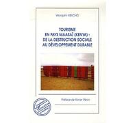 Tourisme en pays maasaï (Kenya) De la destruction sociale au développement durable - Wanjohi Kibicho - L'harmattan - broché - Etude
