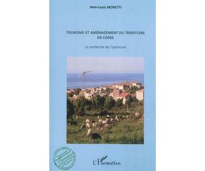 Tourisme et aménagement du territoire en Corse - Jean-Louis Moretti - L'harmattan - broché - Etude