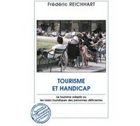 Tourisme et handicap: Le tourisme adapté ou les loisirs touristiques des personnes déficientes