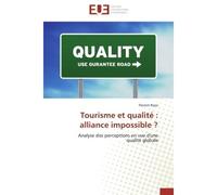 Tourisme et qualité : alliance impossible ? Analyse des perceptions en vue d'une qualité globale - Florent Rossi - Universitaires Europeennes - broché - Etude