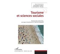 Tourisme et sciences sociales Postures de recherches, ancrages disciplinaires et épistémologiques - Christophe Guibert - L'harmattan - broché - Etude