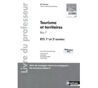 Tourisme Et Territoires Bloc 7 Bts 1re Et 2e Années - Livre Du Professeur - Edition 2021