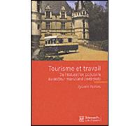Tourisme et travail De l'éducation populaire au secteur marchand - Sylvain Pattieu - Presses De Sciences Po - broché - Essai