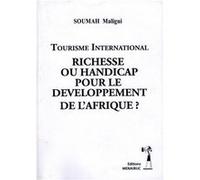 Tourisme International: richesse ou handicap pour le développement de l'Afrique SOUMAH Maligui (Auteur)