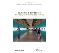 Tourismes et territoires : des milieux, des dispositifs et des hommes