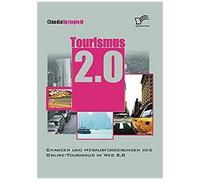 Tourismus 2.0: Chancen Und Herausforderungen Des Online Tourismus Im Web 2.0