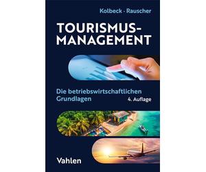 Tourismus-Management: Die betriebswirtschaftlichen Grundlagen