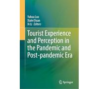 Tourist Experience and Perception in the Pandemic and Post-pandemic Era