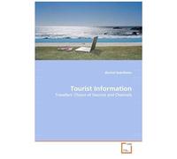Tourist Information: Travellers' Choice Of Sources And Channels