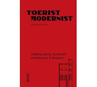 Tourist Modernist/Toerist Modernist: Walking Along Modernist Architecture in Belgium