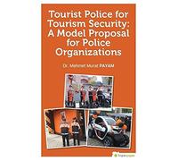 Tourist Police For Tourism Security: A Model Proposal For Police Organizations