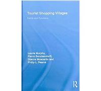 Tourist Shopping Villages, Routledge Advances in Tourism Laurie Murphy (Auteur)