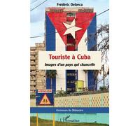 Frédéric Delorca – Touriste à Cuba : Images d’un pays qui chancelle – Broché