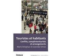 Touristes et habitants - Conflits, complémentarités et arrangements Marie Delaplace (Auteur), Gwendal Simon (Auteur), Frédéric de Coninck (Préface), Adèle Esposito (Auteur)
