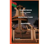TOURISTISCHE ATTRAKTIONEN IN BURKINA FASO: REISEFÜHRER