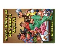Tourists Retirees and Other Reasons to Stay in Bed by David Grimes David Grimes (Auteur)