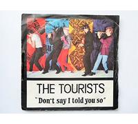 Tourists, The - Dont Say I Told You So - Tourists, The 7" 45