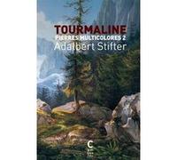 Tourmaline Adalbert Stifter (Auteur), Bernard Kreiss (Traduction)