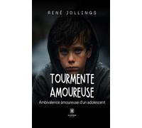 Tourmente amoureuse Ambivalence amoureuse d'un adolescent - René Jollings - Le Lys Bleu - broché - Témoignage
