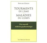 Tourments de l'ame : maladies du corps Bernard Herzog (Auteur)