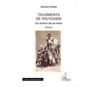 Tourments de polygamie Un enfant de sa mère Roman - Roman - Shanda Tonme - L'harmattan - broché - Roman