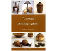 Gilbert Buffard – Tournage sur bois – 60 modèles et gabarits – Broché