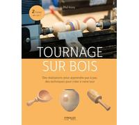 Tournage sur bois Des réalisations pour apprendre pas à pas, des techniques pour créer à votre tour. - Phil Irons - Eyrolles - broché - Guide