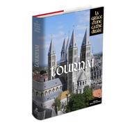Tournai, La Grâce d'une Cathédrale - Notre-Dame de Tournai